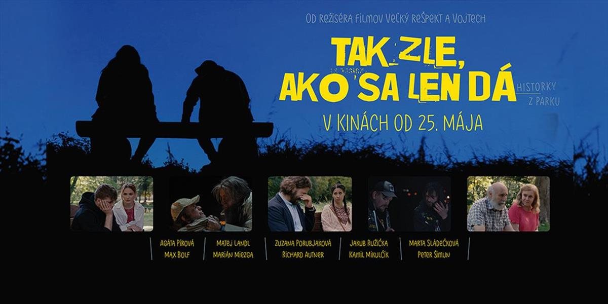 V kinách je nová slovenská komédia s názvom Tak zle, ako sa len dá